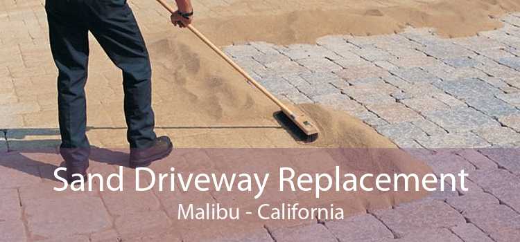 Sand Driveway Replacement Malibu - California