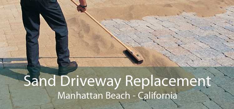 Sand Driveway Replacement Manhattan Beach - California