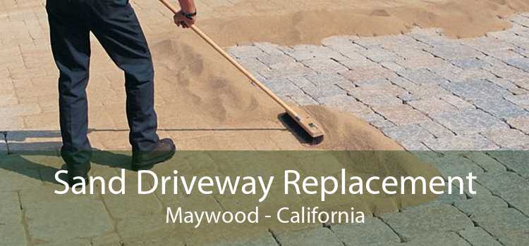 Sand Driveway Replacement Maywood - California