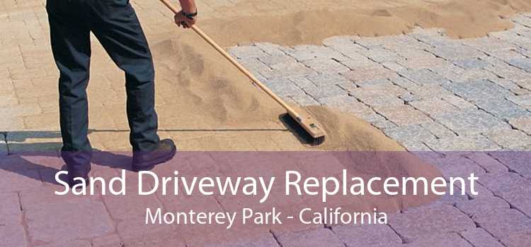Sand Driveway Replacement Monterey Park - California