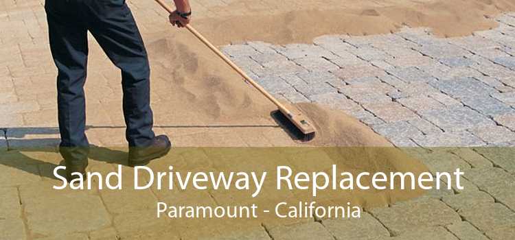Sand Driveway Replacement Paramount - California