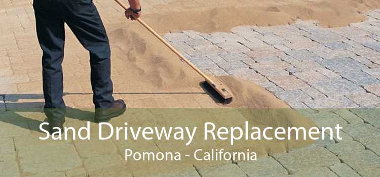 Sand Driveway Replacement Pomona - California