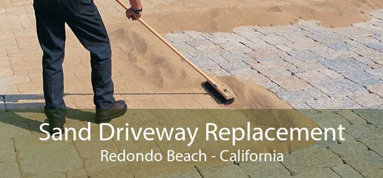 Sand Driveway Replacement Redondo Beach - California