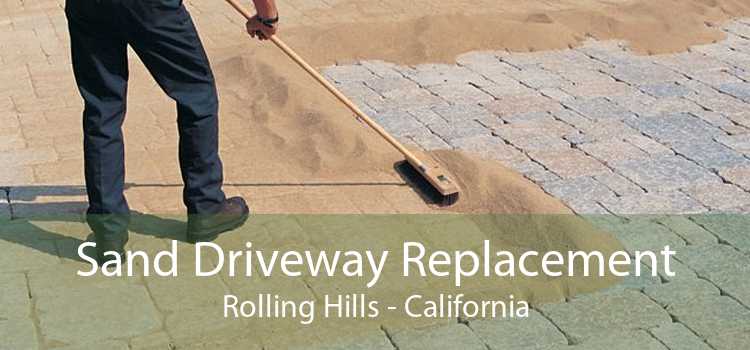 Sand Driveway Replacement Rolling Hills - California