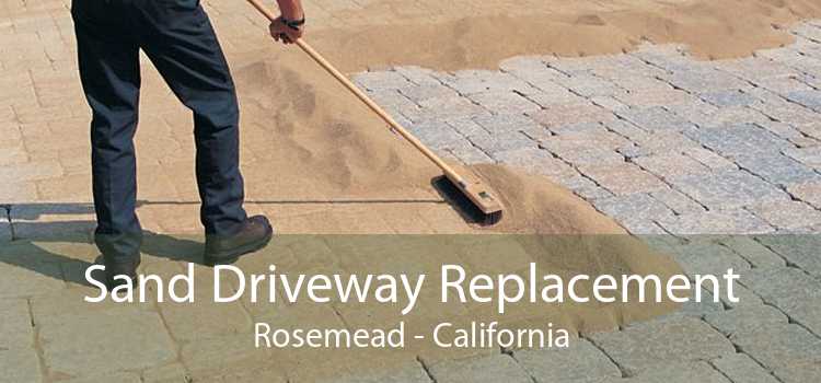 Sand Driveway Replacement Rosemead - California