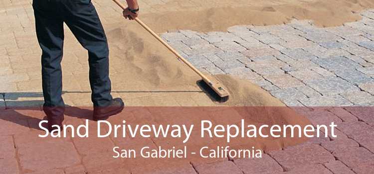 Sand Driveway Replacement San Gabriel - California