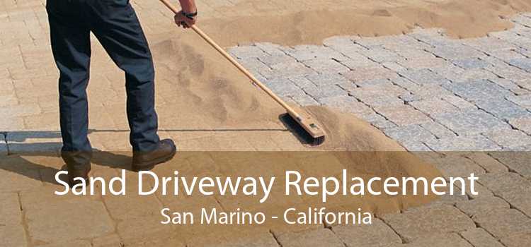 Sand Driveway Replacement San Marino - California