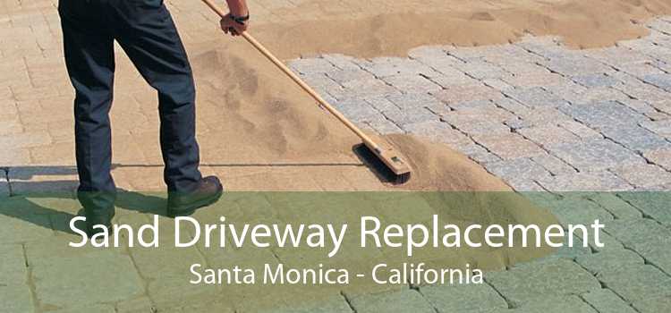 Sand Driveway Replacement Santa Monica - California