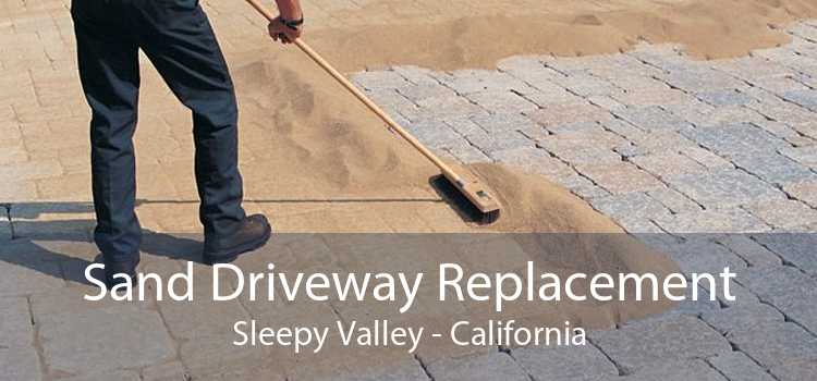 Sand Driveway Replacement Sleepy Valley - California