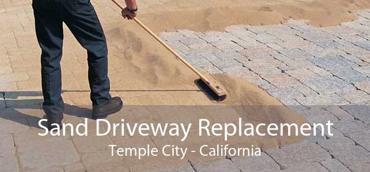 Sand Driveway Replacement Temple City - California