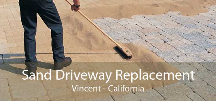 Sand Driveway Replacement Vincent - California