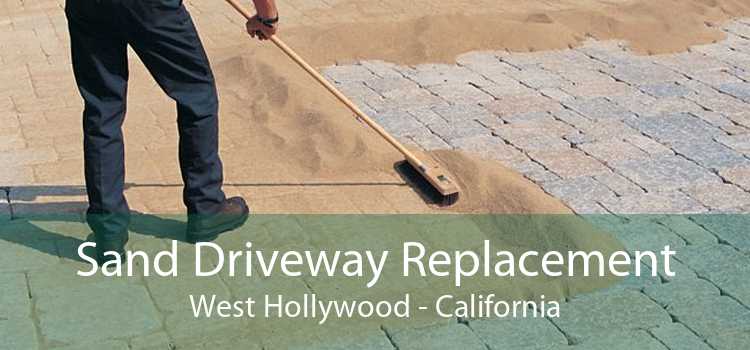 Sand Driveway Replacement West Hollywood - California