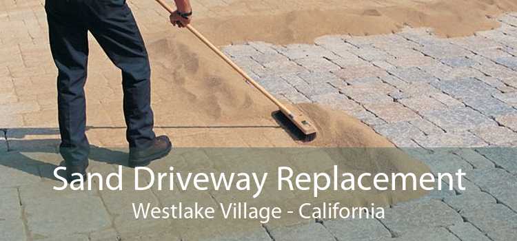 Sand Driveway Replacement Westlake Village - California