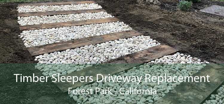 Timber Sleepers Driveway Replacement Forest Park - California