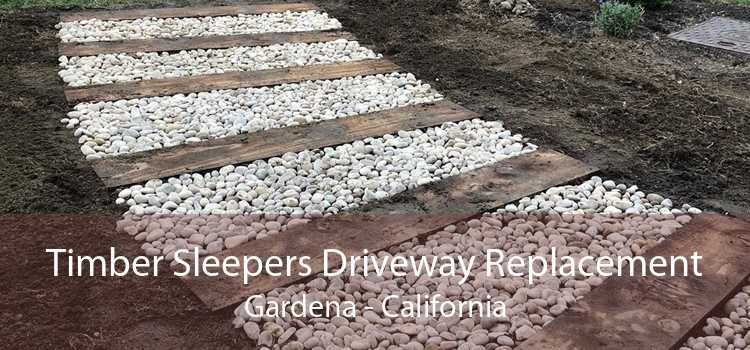 Timber Sleepers Driveway Replacement Gardena - California