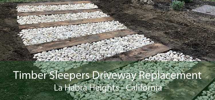 Timber Sleepers Driveway Replacement La Habra Heights - California