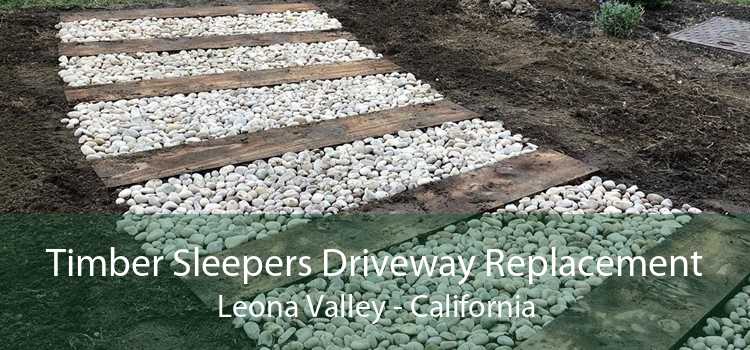 Timber Sleepers Driveway Replacement Leona Valley - California
