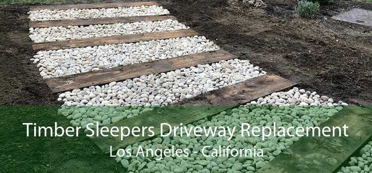 Timber Sleepers Driveway Replacement Los Angeles - California