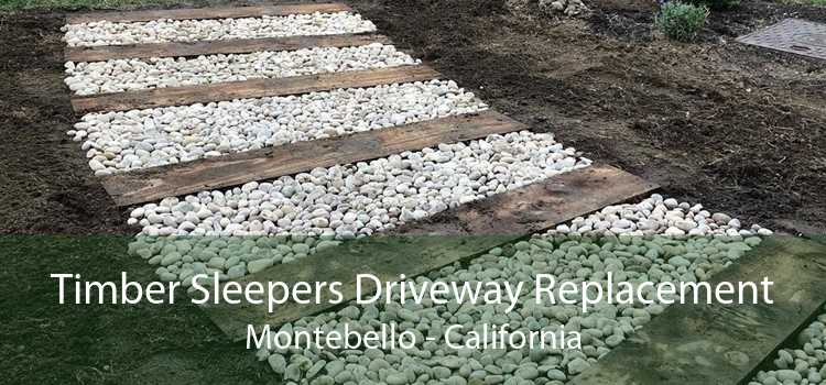 Timber Sleepers Driveway Replacement Montebello - California