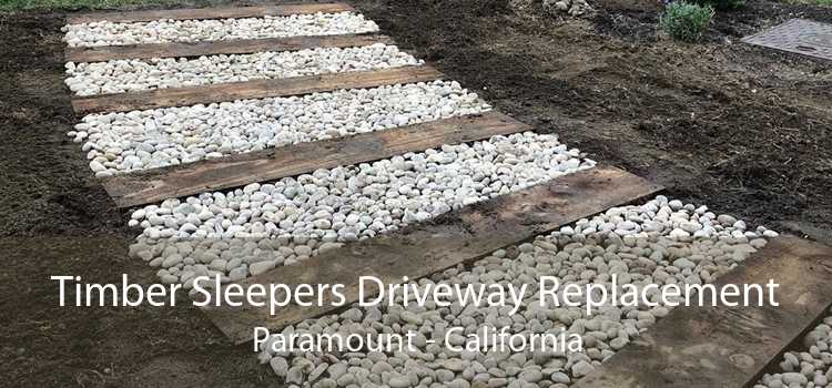 Timber Sleepers Driveway Replacement Paramount - California