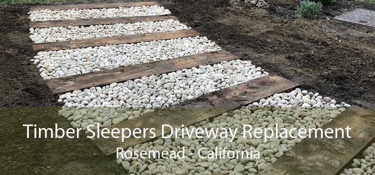 Timber Sleepers Driveway Replacement Rosemead - California