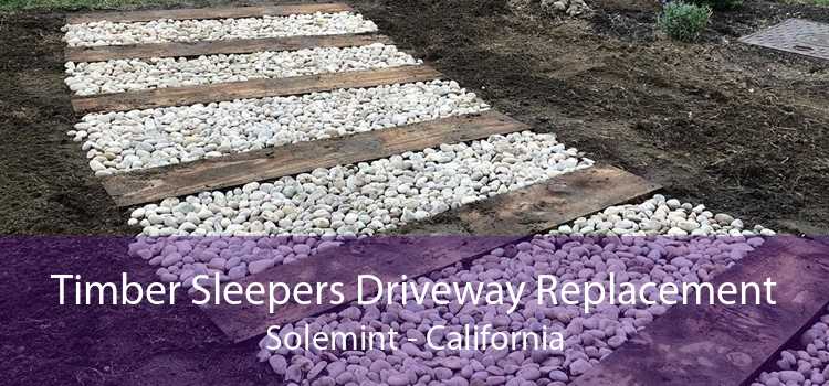 Timber Sleepers Driveway Replacement Solemint - California