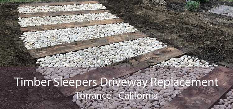 Timber Sleepers Driveway Replacement Torrance - California